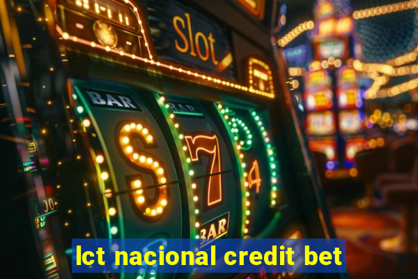 lct nacional credit bet